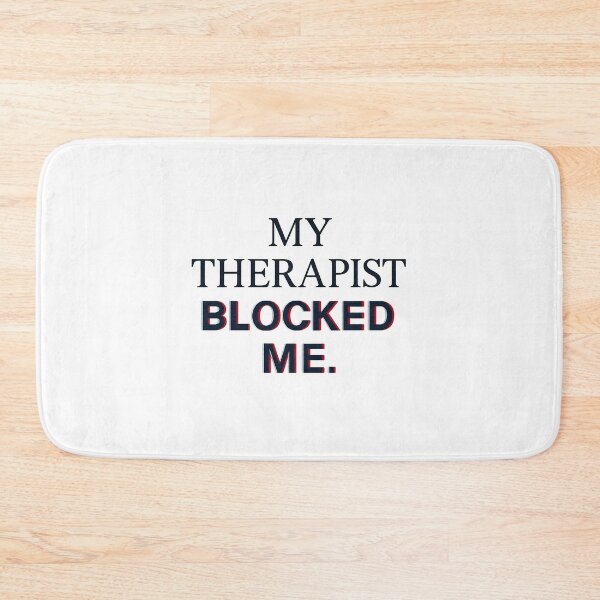 Item preview, My therapist blocked me designed and sold by Relatable Tees.