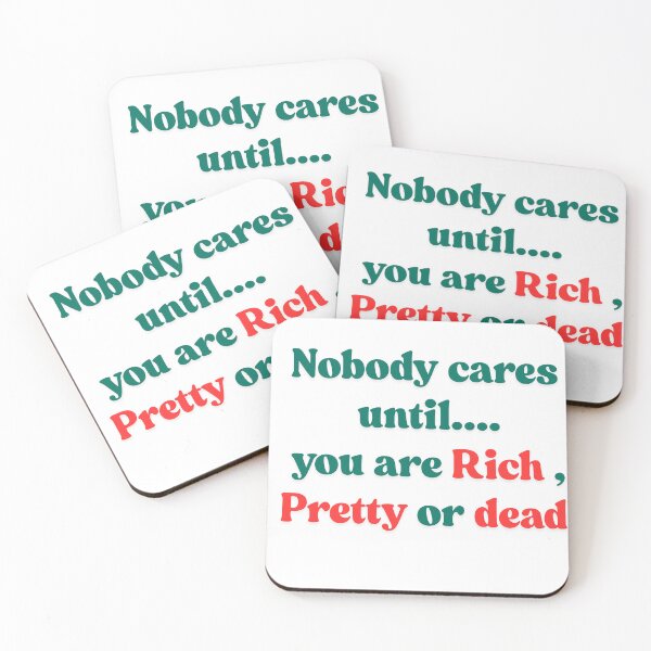Item preview, Nobody Cares Until You're Rich, Pretty, or Dead  designed and sold by MOTAS FASHION .