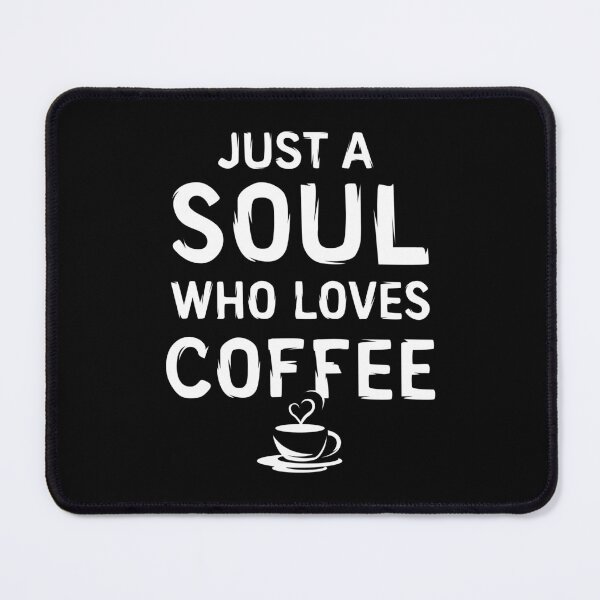 Item preview, Just a soul - Coffee love and barista designed and sold by AndreMi.
