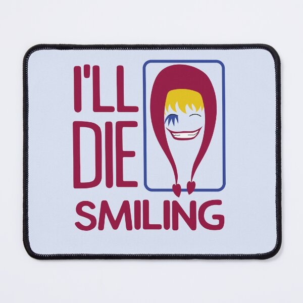 Item preview, I'll die smiling | Corazon designed and sold by ShreefelDesigns.