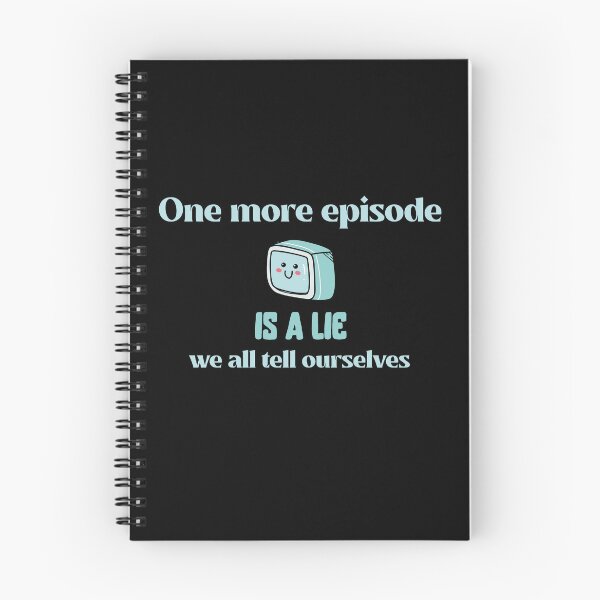Item preview, One more episode is a lie we all tell ourselves. Watching TV designed and sold by GraphicallyInklined.