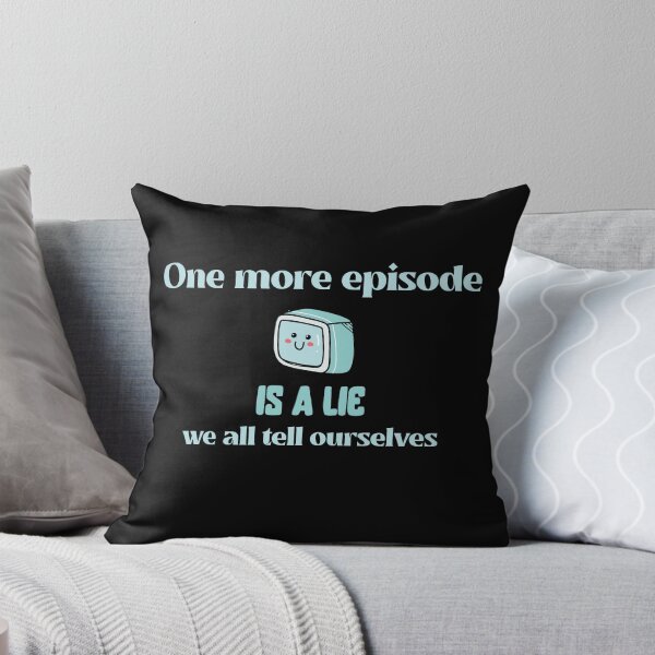 Item preview, One more episode is a lie we all tell ourselves. Watching TV designed and sold by GraphicallyInklined.