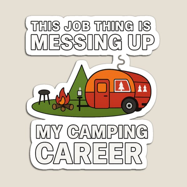 Aperçu de l'œuvre T-shirt de camping amusant – « Ce boulot gâche ma carrière de camping » créée et vendue par Campingeve.
