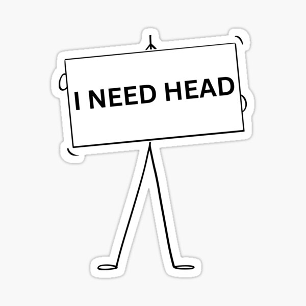 Item preview, I Need Head designed and sold by VibrantVibesCo.