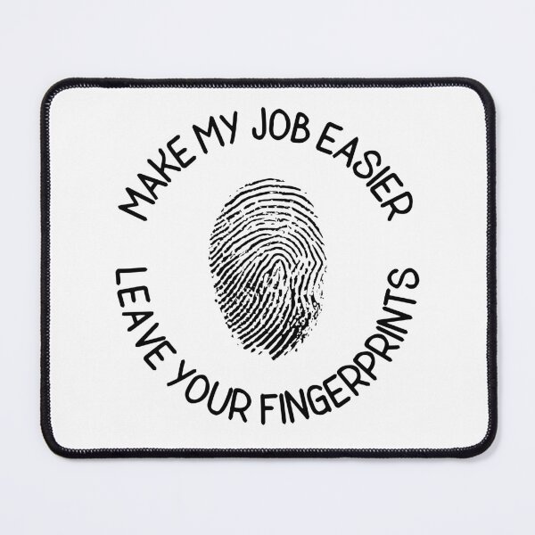 Item preview, Make My Life Easier Leave Your Fingerprints Forensic Science Funny Quote designed and sold by lesvalises.
