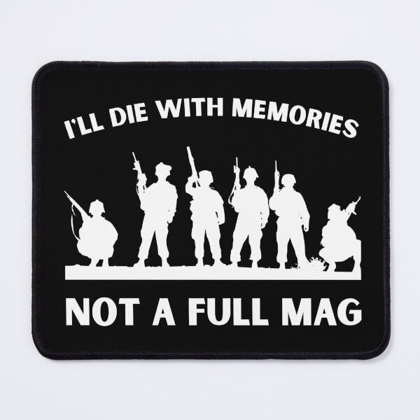 Item preview, I'll Die With Memories Not A Full Mag designed and sold by beAwareShop.