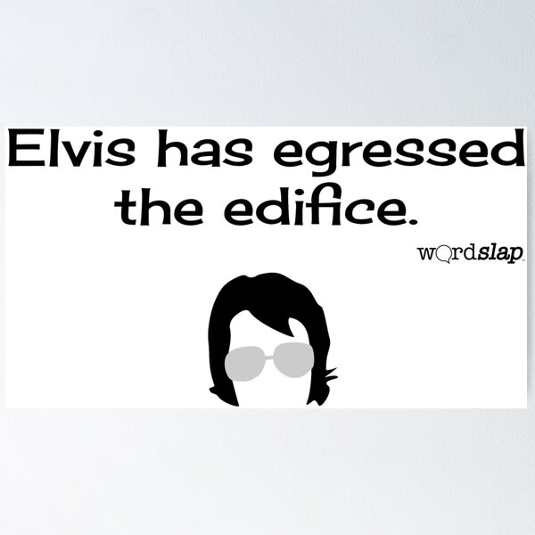 Item preview, Elvis has Left the Building designed and sold by WordSlap.