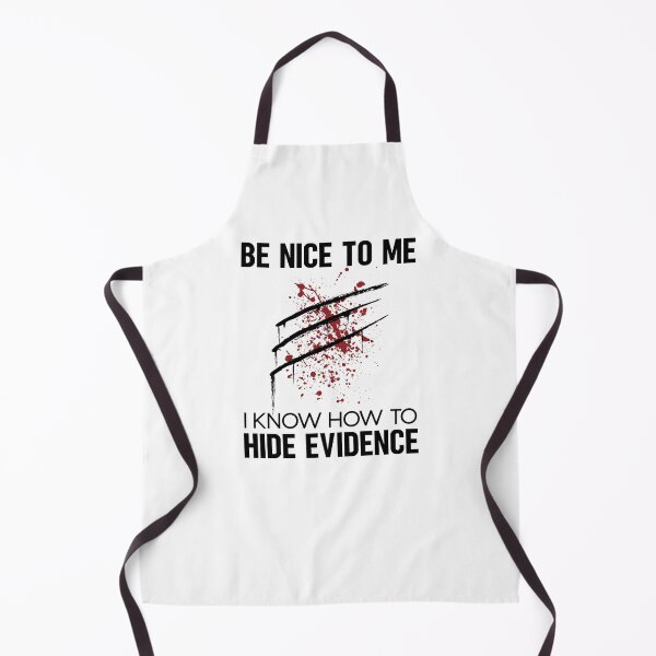 Item preview, Be Nice To Me I Know How To Hide Evidence Forensic Science Funny Slogan designed and sold by lesvalises.