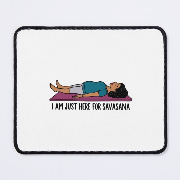 Item preview, Funny Yoga Sticker - "I Am Just Here for Savasana" - Relaxation Pose Gift designed and sold by asliberry.