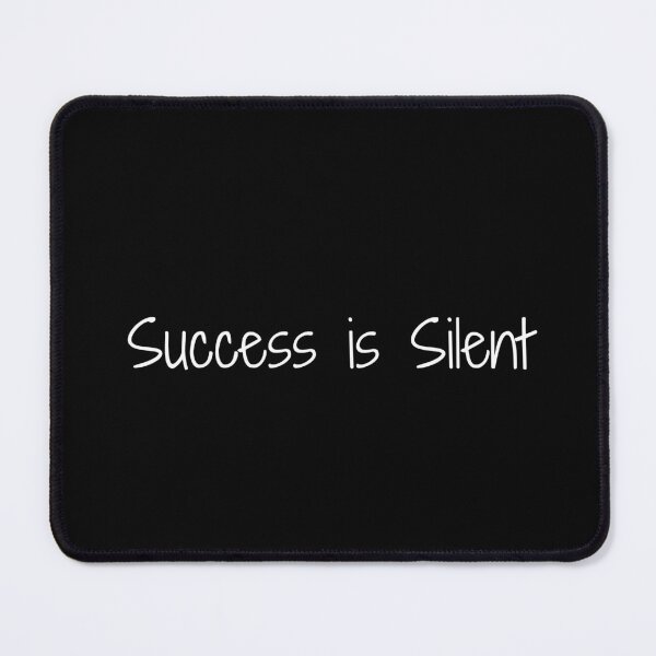 Item preview, Success is Silent designed and sold by Ninjacatoff.