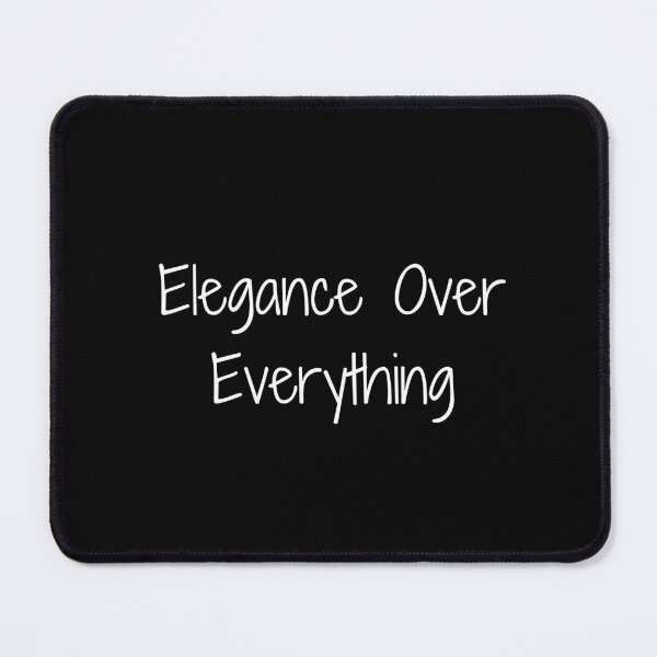 Item preview, Elegance Over Everything designed and sold by Ninjacatoff.