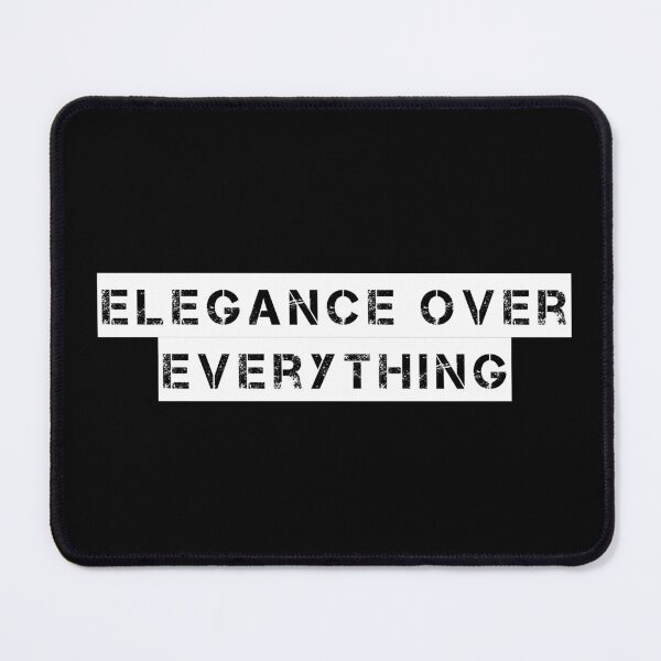 Item preview, Elegance Over Everything designed and sold by Ninjacatoff.