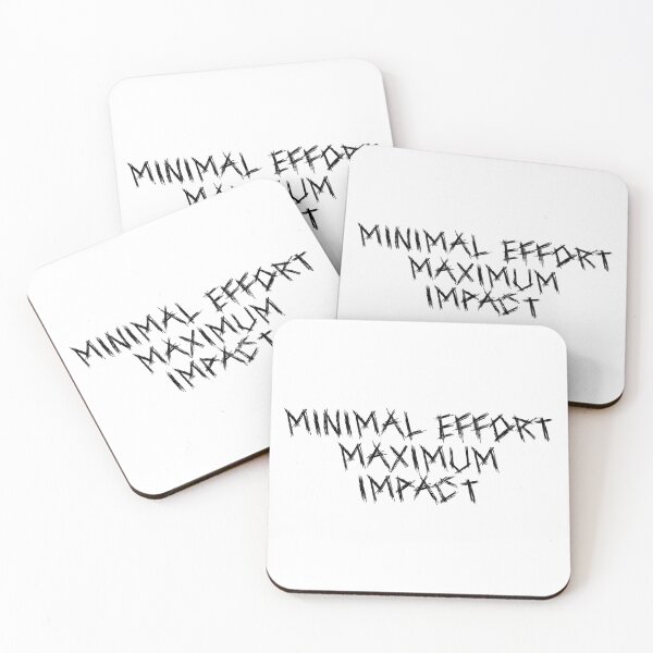 Item preview, Minimal Effort, Maximum Impact designed and sold by Ninjacatoff.
