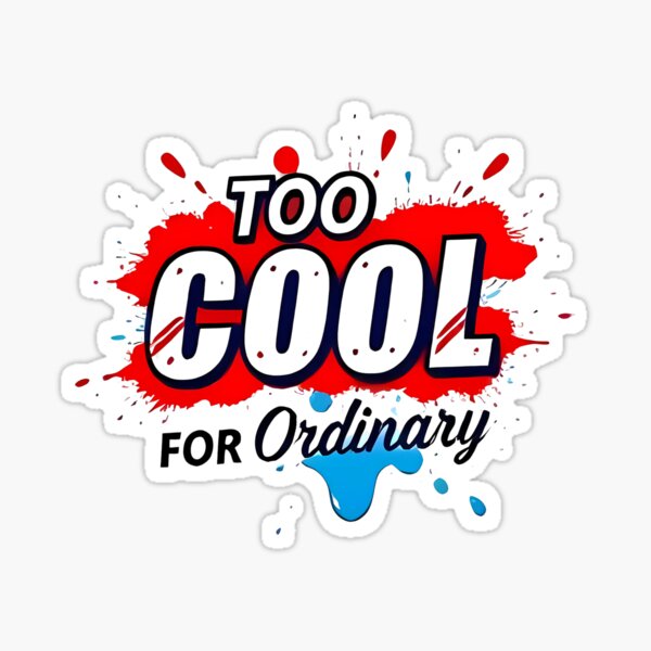 Item preview, TOO COOL FOR Ordinary designed and sold by CreativeGorillas.