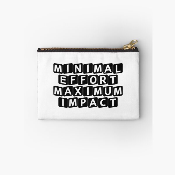 Item preview, Minimal Effort, Maximum Impact designed and sold by Ninjacatoff.