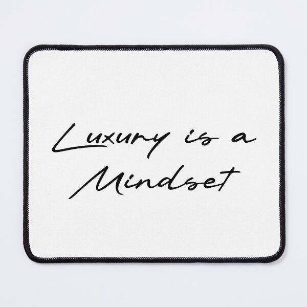 Item preview, Luxury is a Mindset designed and sold by Ninjacatoff.