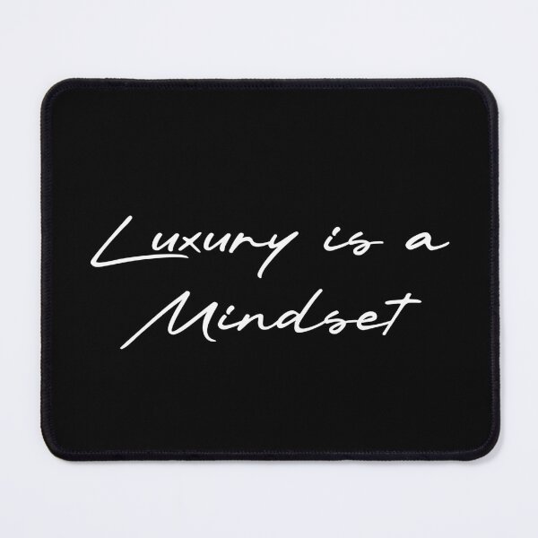 Item preview, Luxury is a Mindset designed and sold by Ninjacatoff.