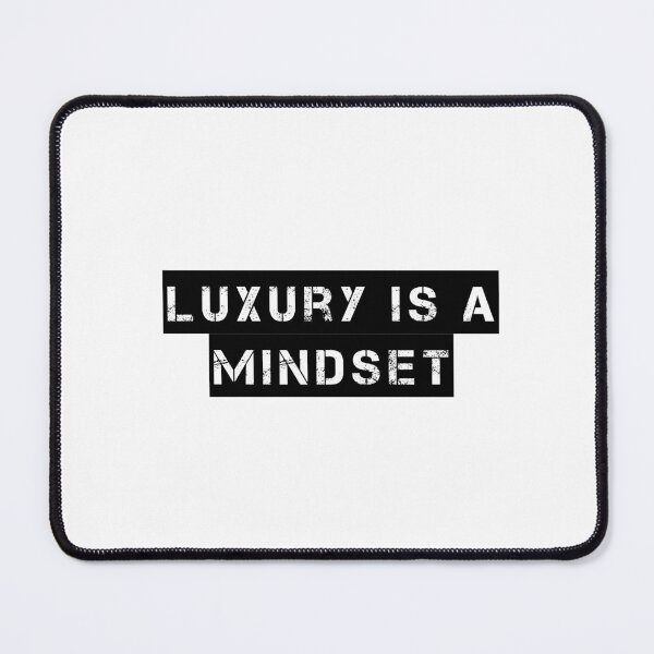 Item preview, Luxury is a Mindset designed and sold by Ninjacatoff.