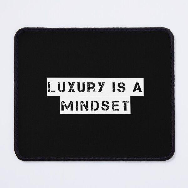 Item preview, Luxury is a Mindset designed and sold by Ninjacatoff.