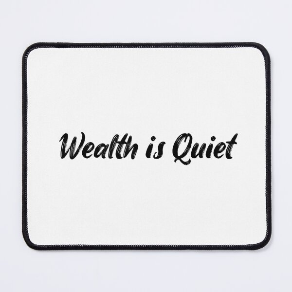 Item preview, Wealth is Quiet designed and sold by Ninjacatoff.