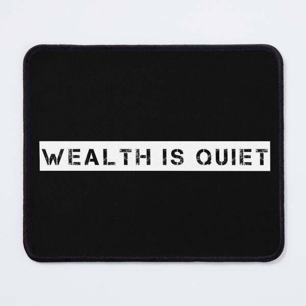 Item preview, Wealth is Quiet designed and sold by Ninjacatoff.