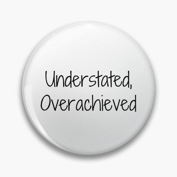 Item preview, Understated, Overachieved designed and sold by Ninjacatoff.