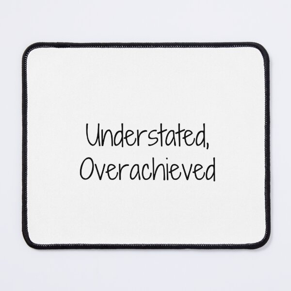 Item preview, Understated, Overachieved designed and sold by Ninjacatoff.