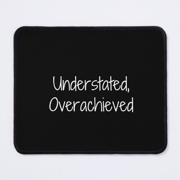Item preview, Understated, Overachieved designed and sold by Ninjacatoff.