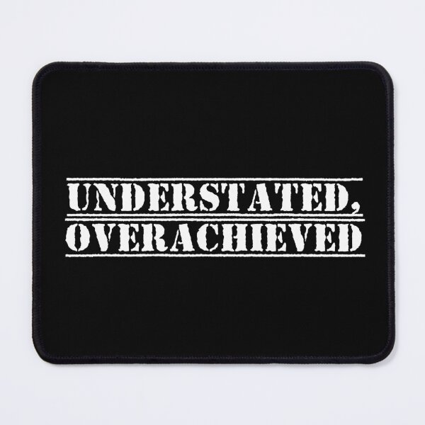 Item preview, Understated, Overachieved designed and sold by Ninjacatoff.
