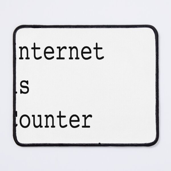 Item preview, The Internet is Counter Revolutionary designed and sold by utterhysterics.