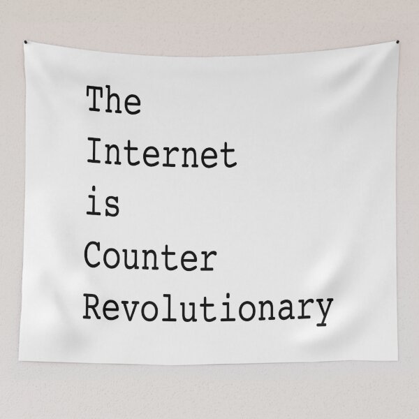 Aperçu de l'œuvre Internet est contre-révolutionnaire créée et vendue par utterhysterics.