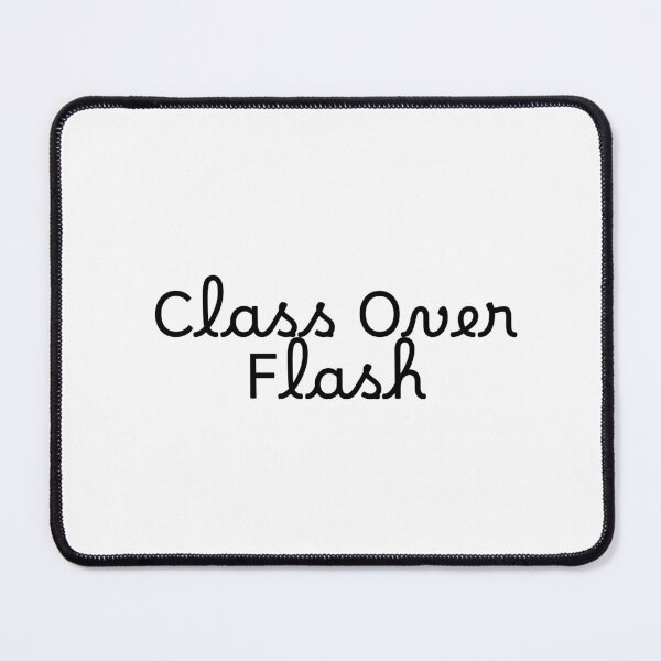 Item preview, Class Over Flash designed and sold by Ninjacatoff.