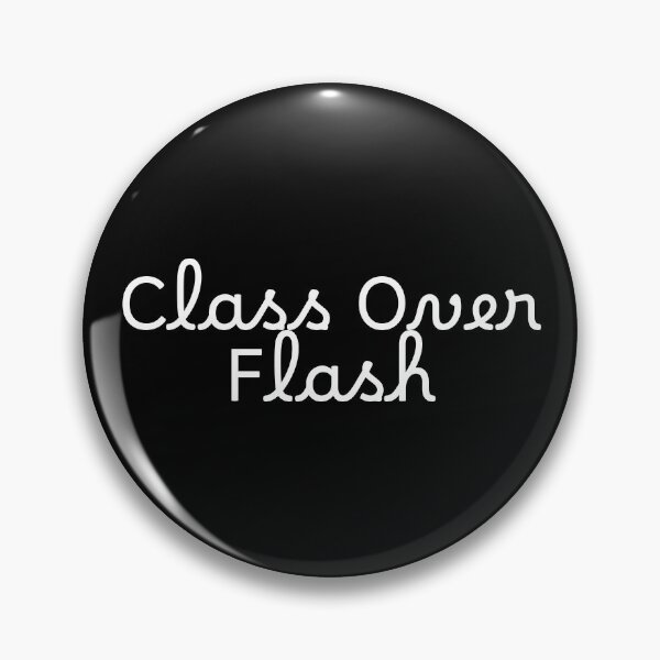 Item preview, Class Over Flash designed and sold by Ninjacatoff.