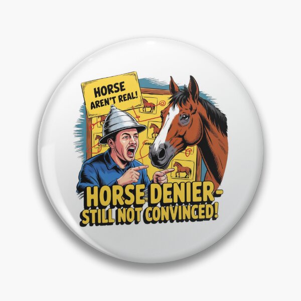 Item preview, Horse Denier Conspiracy Theory Funny Meme designed and sold by Moad Fahim.
