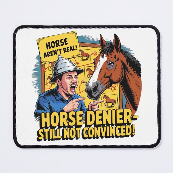 Item preview, Horse Denier Conspiracy Theory Funny Meme designed and sold by Moad Fahim.