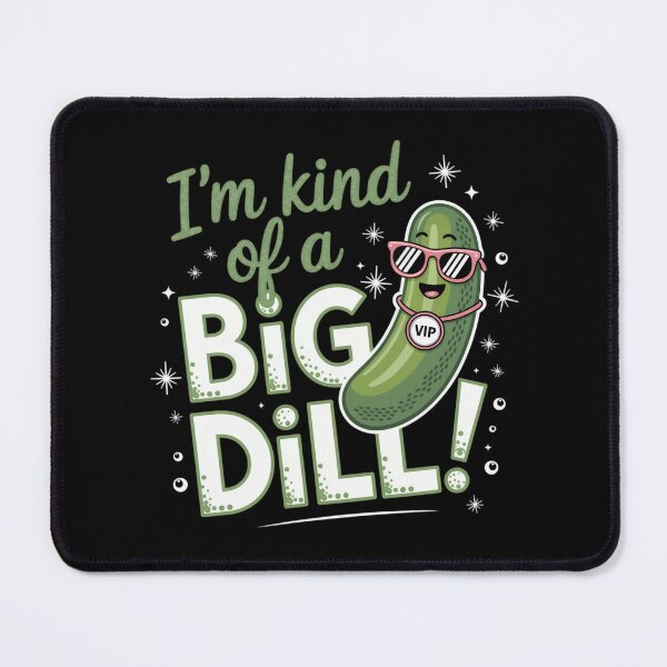 Item preview, I'm kind of a big dill designed and sold by jkrphoto.