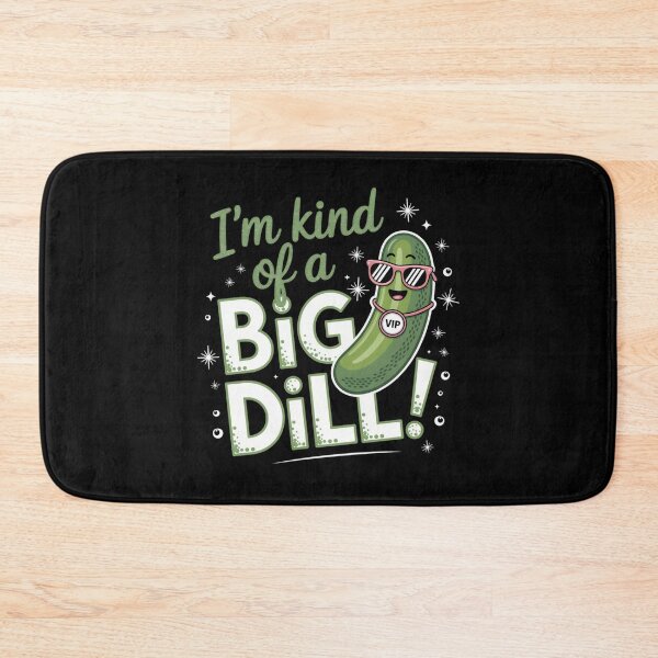 Item preview, I'm kind of a big dill designed and sold by jkrphoto.