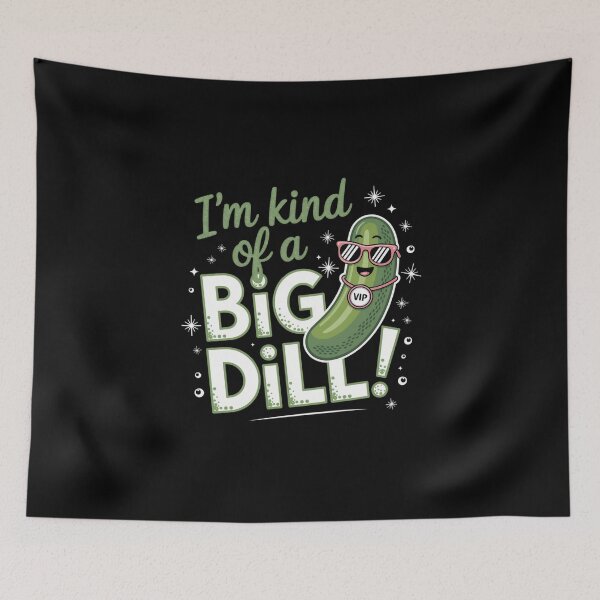 Item preview, I'm kind of a big dill designed and sold by jkrphoto.
