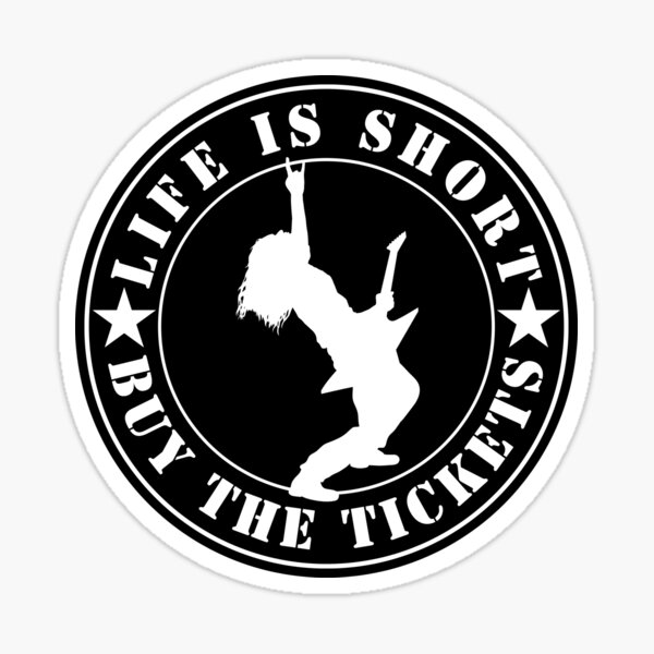 Item preview, Life is Short Buy the Tickets designed and sold by MojoSpot.