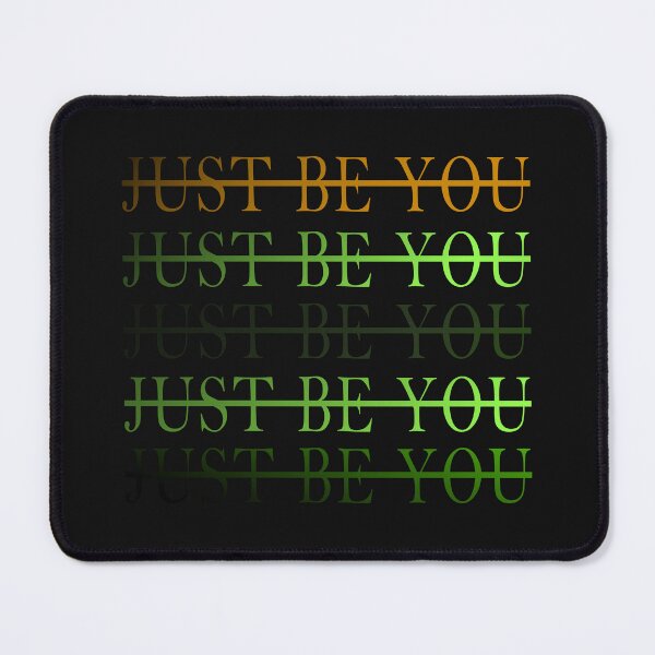 Item preview, JUST BE YOU – Bold Self Expression Design designed and sold by ForcePrint.