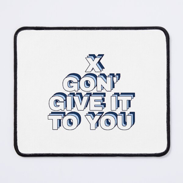 Item preview, X Gon' Give It To You designed and sold by graceeamer.