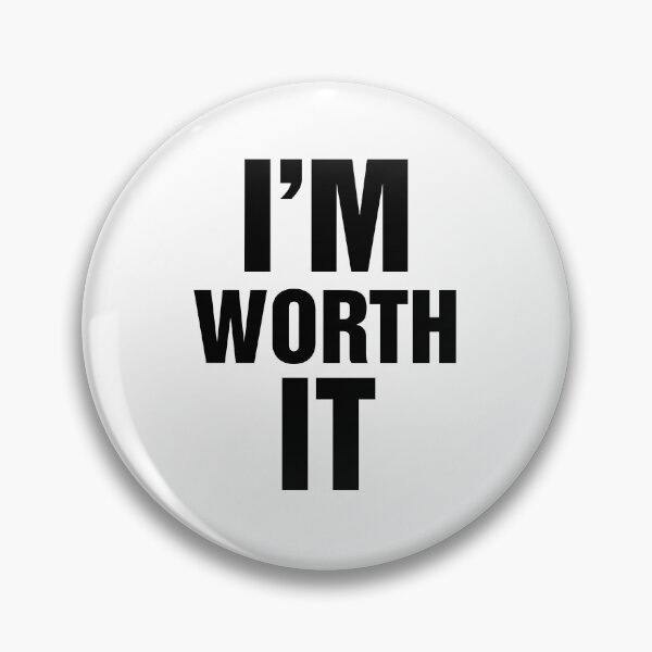 Item preview, I'm Worth It designed and sold by thetshirtworks.