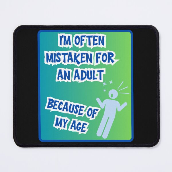 Item preview, I'm often mistaken for an adult because of my age funny gifts for friends with youthful humor designed and sold by crazygingercat.