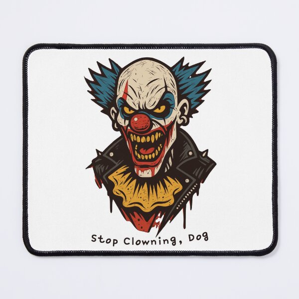 Item preview, Stop Clowning Dog designed and sold by UNK-Fatigues.