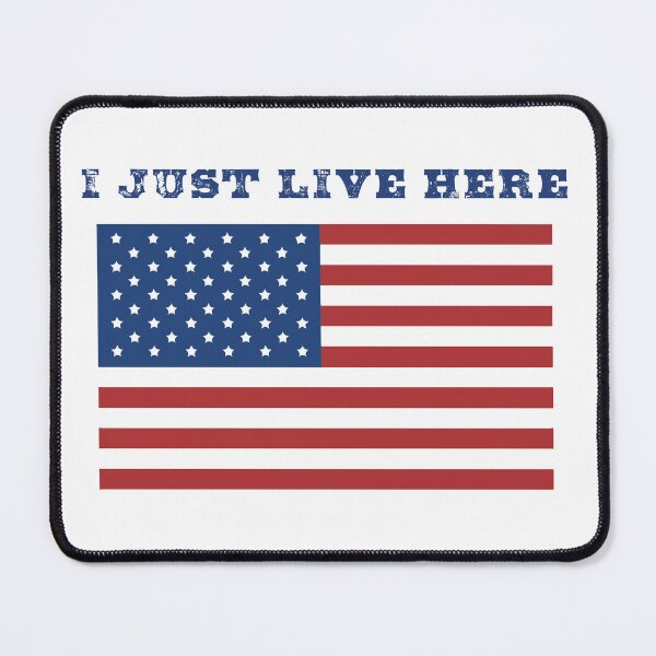 Item preview, Funny Sarcastic I Just Live Here American Patriot T Shirt And Stickers designed and sold by Apotheosis by Irie Meraki.