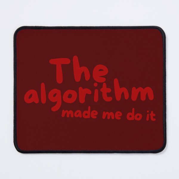 Item preview, The algorithm made me do it designed and sold by marcequeirolo.