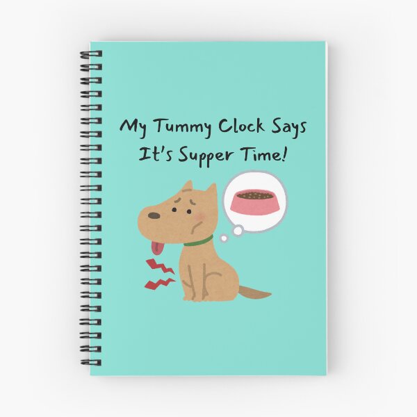 Item preview, Supper Time! - My Dog's Tummy Clock Says So designed and sold by OozingOut.