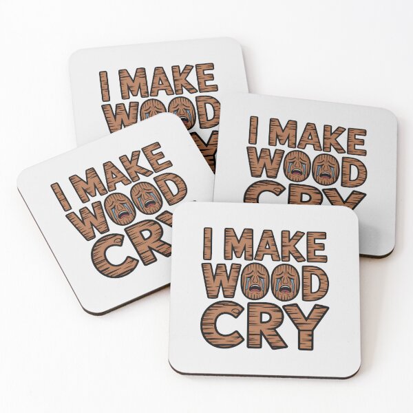 Item preview, I Make Wood Cry designed and sold by Jollys-ArtShop.