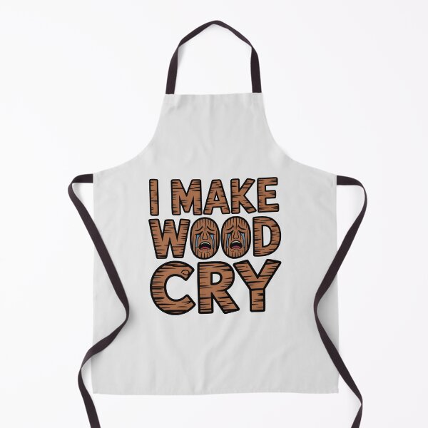 Item preview, I Make Wood Cry designed and sold by Jollys-ArtShop.