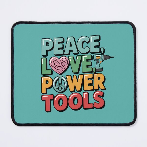 Item preview, Peace, Love, Power Tools designed and sold by Jollys-ArtShop.